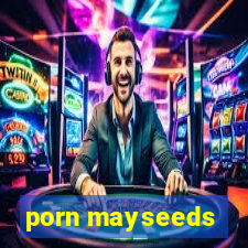 porn mayseeds